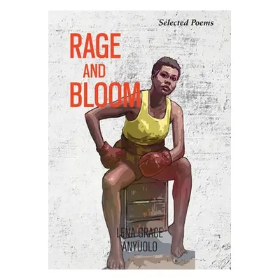 "Rage and Bloom" - "" ("Anyuolo Lena Grace")