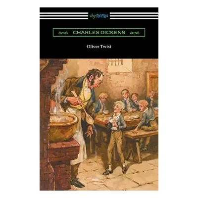 "Oliver Twist (with an Introduction by Edwin Percy Whipple)" - "" ("Dickens Charles")