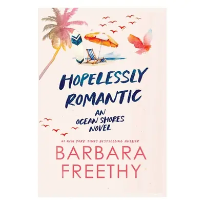 "Hopelessly Romantic" - "" ("Freethy Barbara")