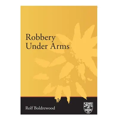 "Robbery Under Arms" - "" ("Boldrewood Rolf")