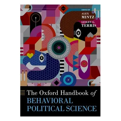 "The Oxford Handbook of Behavioral Political Science" - "" ("Mintz Alex")