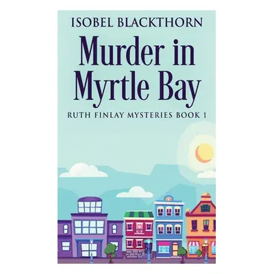 "Murder In Myrtle Bay" - "" ("Blackthorn Isobel")