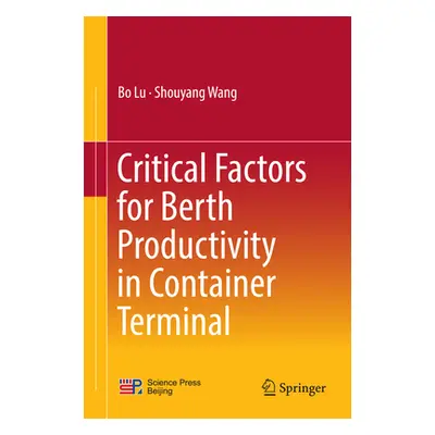 "Critical Factors for Berth Productivity in Container Terminal" - "" ("Lu Bo")