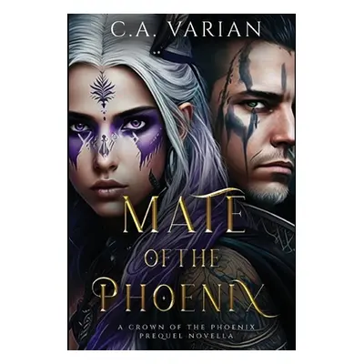 "Mate of the Phoenix: A Crown of the Phoenix Prequel Novella" - "" ("Varian C. A.")