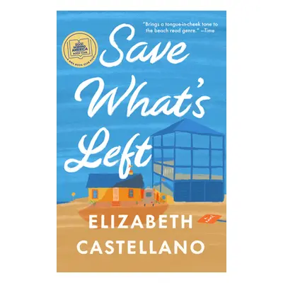 "Save What's Left: A Novel (Good Morning America Book Club)" - "" ("Castellano Elizabeth")