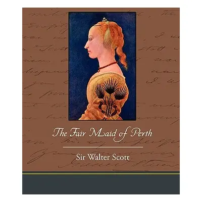 "The Fair Maid of Perth" - "" ("Scott Walter")