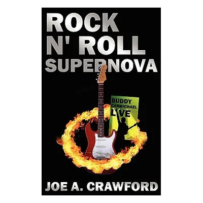 "Rock N' Roll Supernova" - "" ("Crawford Joe A.")