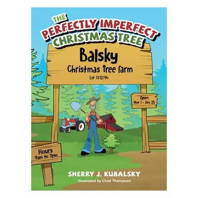 "The Perfectly Imperfect Christmas Tree" - "" ("Kubalsky Sherry J.")