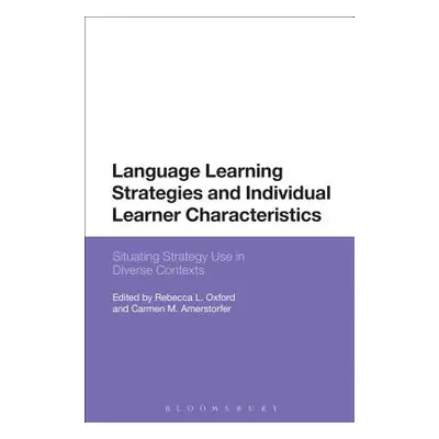 "Language Learning Strategies and Individual Learner Characteristics: Situating Strategy Use in 