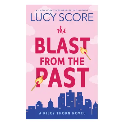 The Blast from the Past: A Riley Thorn Novel (Score Lucy)