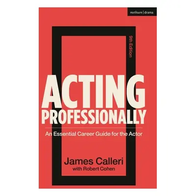 "Acting Professionally: An Essential Career Guide for the Actor" - "" ("Cohen Robert")