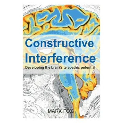 "Constructive Interference: Developing the brain's telepathic potential" - "" ("Fox Mark")