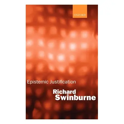 "Epistemic Justification" - "" ("Swinburne Richard")