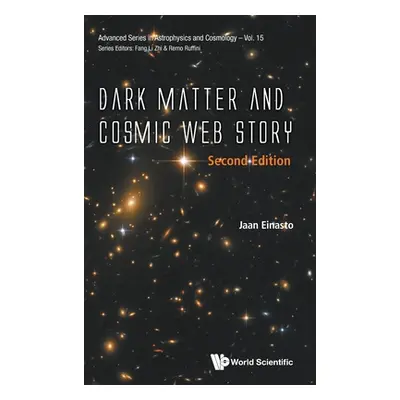 "Dark Matter and Cosmic Web Story (Second Edition)" - "" ("Einasto Jaan")