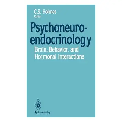 "Psychoneuroendocrinology: Brain, Behavior, and Hormonal Interactions" - "" ("Holmes Clarissa S.