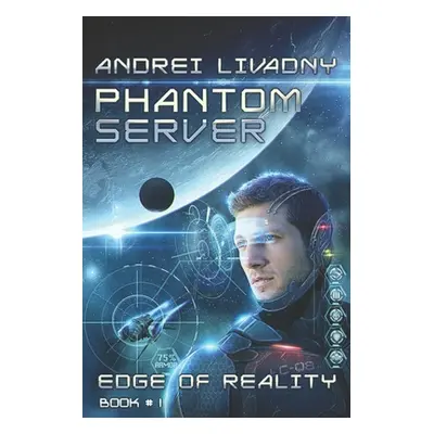 "Edge of Reality (Phantom Server: Book #1)" - "" ("Livadny Andrei")