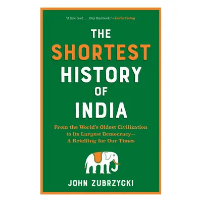 "The Shortest History of India: From the World's Oldest Civilization to Its Largest Democracy--A