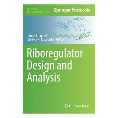 "Riboregulator Design and Analysis" - "" ("Chappell James")