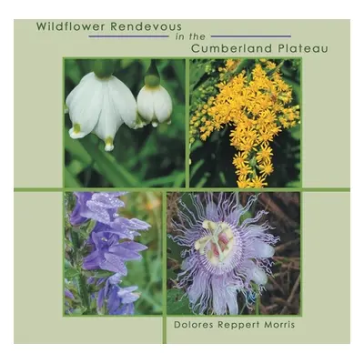 "Wildflower Rendevous in the Cumberland Plateau" - "" ("Morris Dolores Reppert")