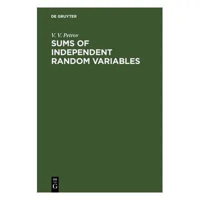 "Sums of Independent Random Variables" - "" ("Petrov V. V.")