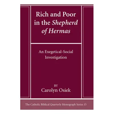 "Rich and Poor in the Shepherd of Hermas: An Exegetical-Social Investigation" - "" ("Osiek Carol