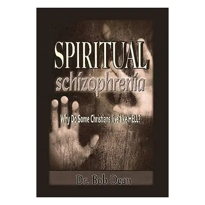 "Spiritual Schizophrenia" - "" ("Dean Robert")