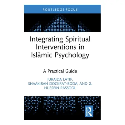 "Integrating Spiritual Interventions in Islamic Psychology: A Practical Guide" - "" ("Latif Jura