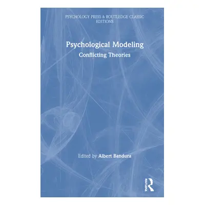 "Psychological Modeling: Conflicting Theories" - "" ("Bandura Albert")