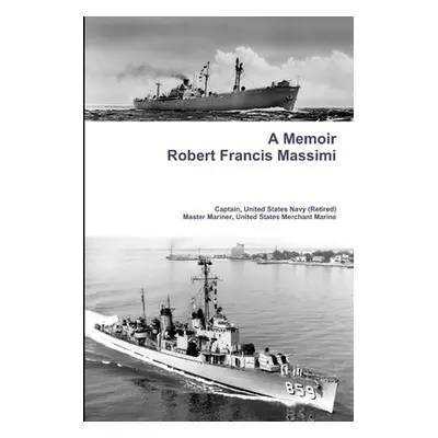 "A Memoir - Robert Francis Massimi" - "" ("Massimi Robert")