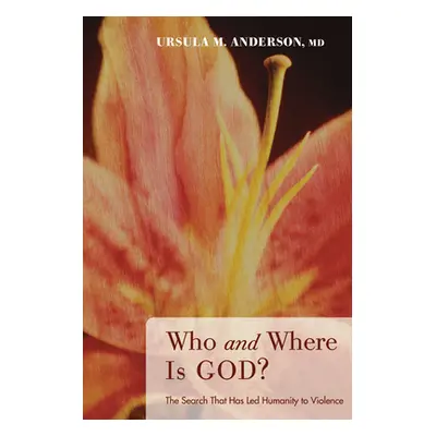 "Who and Where Is God?" - "" ("Anderson Ursula M.")