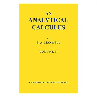 "An Analytical Calculus: Volume 2: For School and University" - "" ("Maxwell E. A.")