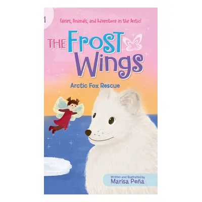 "The Frost Wings: Arctic Fox Rescue" - "" ("Pea Marisa")