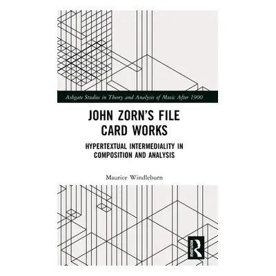 "John Zorn's File Card Works: Hypertextual Intermediality in Composition and Analysis" - "" ("Wi