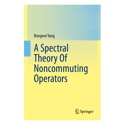 "A Spectral Theory of Noncommuting Operators" - "" ("Yang Rongwei")