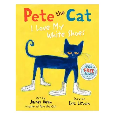 "Pete the Cat: I Love My White Shoes" - "" ("Litwin Eric")