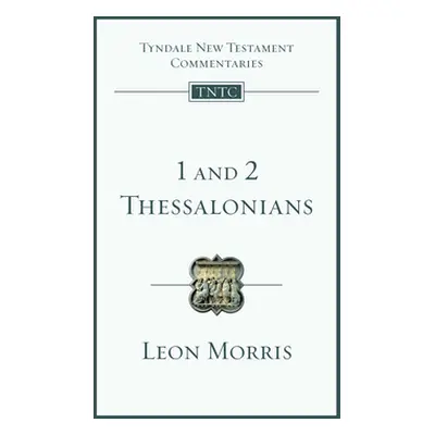 "1 and 2 Thessalonians: An Introduction and Commentary" - "" ("Morris Leon L.")