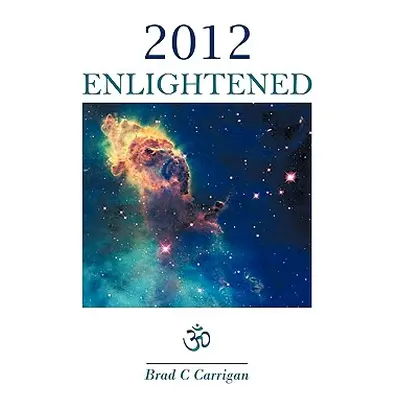 "2012 Enlightened" - "" ("Carrigan Brad C.")