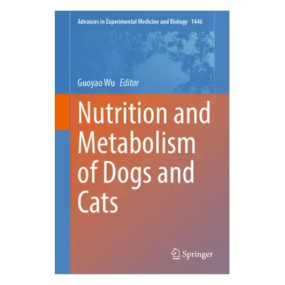 "Nutrition and Metabolism of Dogs and Cats" - "" ("Wu Guoyao")