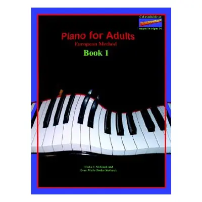 "Piano for Adults, European Method" - "" ("Stefanuk Misha V.")