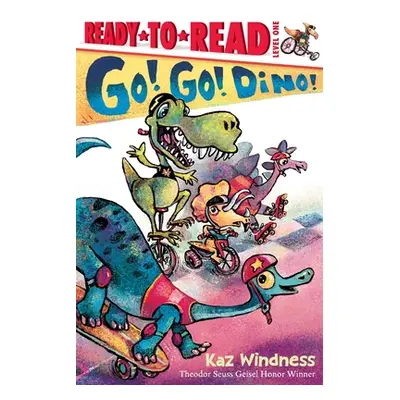 "Go! Go! Dino!: Ready-To-Read Level 1" - "" ("Windness Kaz")