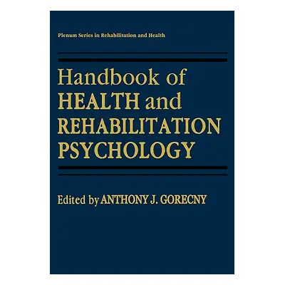 "Handbook of Health and Rehabilitation Psychology" - "" ("Goreczny Anthony J.")