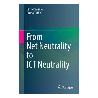 "From Net Neutrality to Ict Neutrality" - "" ("Maill Patrick")