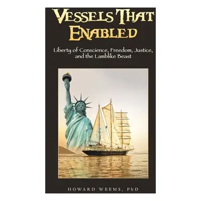 "Vessels That Enabled: Liberty of Conscience, Freedom, Justice, and the Lamblike Beast" - "" ("W