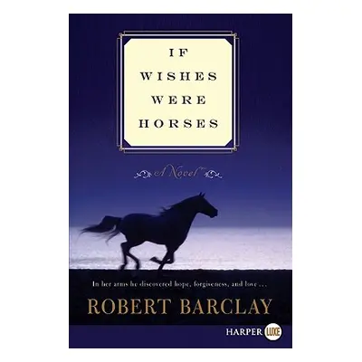 "If Wishes Were Horses" - "" ("Barclay Robert")