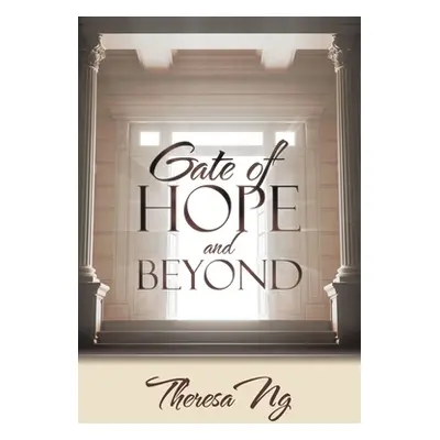 "Gate of Hope and Beyond" - "" ("Ng Theresa")