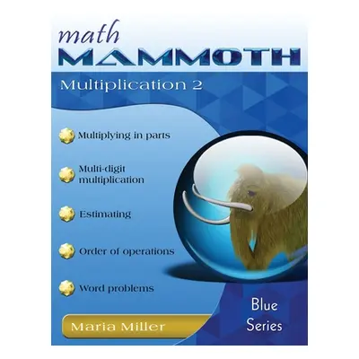 "Math Mammoth Multiplication 2" - "" ("Miller Maria")