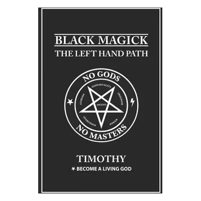 "Black Magick: The Left Hand Path" - "" ("Donaghue Timothy")