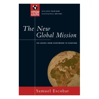 "The New Global Mission: The Gospel from Everywhere to Everyone" - "" ("Escobar Samuel")