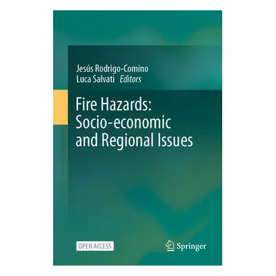 "Fire Hazards: Socio-Economic and Regional Issues" - "" ("Rodrigo-Comino Jess")