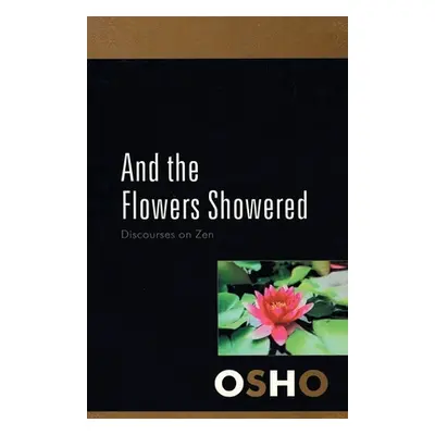 "And The Flowers Showered" - "" ("Osho")